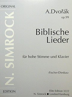 Biblische Lieder: op. 99. hohe Singstimme und Klavier.: op. 99. high voice and piano. aiguë. (Simrock Original Edition)
