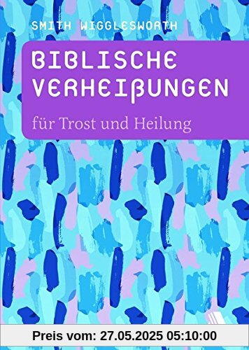 Biblische Verheißungen für Trost und Heilung Biblische Verheißungen für Trost und Heilung