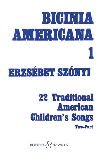Bicinia Americana I: 22 Traditional American Children's Songs. Chor (2 Stimmen). von Boosey & Hawkes, New York