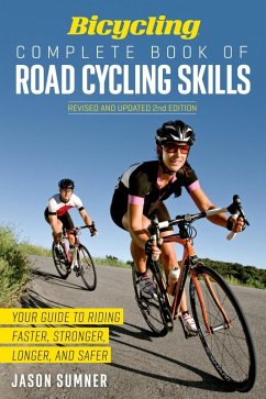 Bicycling Complete Book of Road Cycling Skills (eBook, ePUB) von Harmony/Rodale