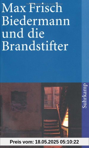 Biedermann und die Brandstifter: Ein Lehrstück ohne Lehre. Mit einem Nachspiel (suhrkamp taschenbuch)