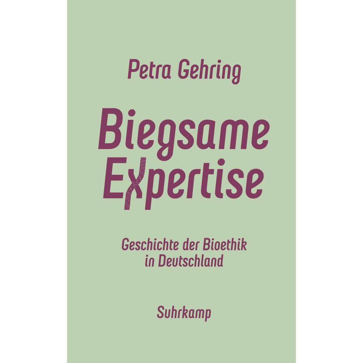 Biegsame Expertise Biegsame Expertise von Suhrkamp Verlag