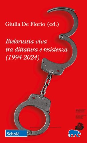 Bielorussia viva tra dittatura e resistenza (1994-2024) (Orso blu) von Scholé