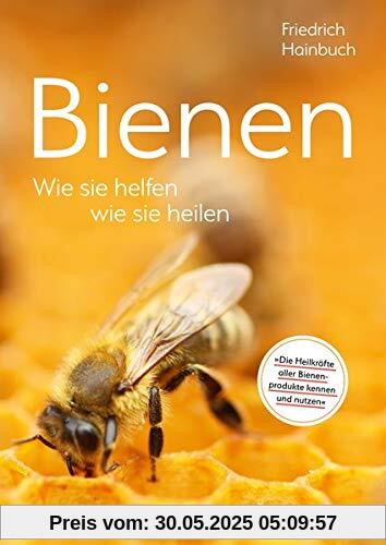 Bienen: Wie sie helfen, wie sie heilen