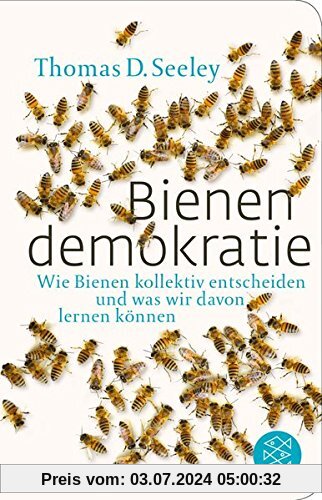Bienendemokratie: Wie Bienen kollektiv entscheiden und was wir davon lernen können (Fischer Taschenbibliothek)