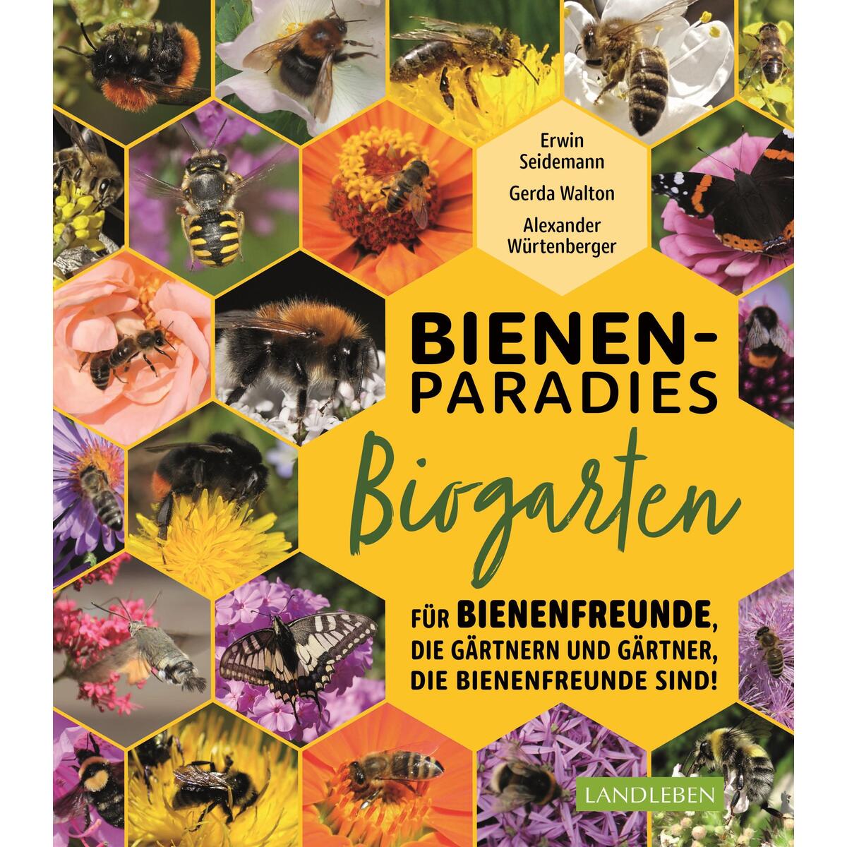 Bienenparadies Biogarten Bienenparadies Biogarten von Cadmos Verlag GmbH