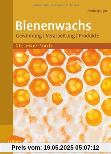 Bienenwachs: Gewinnung, Verarbeitung, Produkte