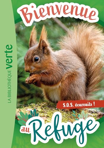 Bienvenue au refuge 11 - S.O.S. écureuils ! von HACHETTE JEUN.