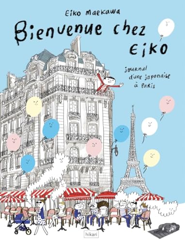 Bienvenue chez Eiko: Journal d'une Japonaise à Paris von HIKARI