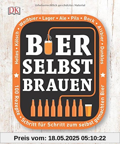 Bier selbst brauen: Schritt für Schritt zum selbst gemachten Bier