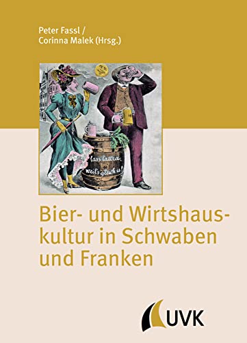 Bier- und Wirtshauskultur in Schwaben und Franken (Irseer Schriften) von Uvk Verlag