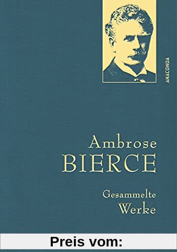 Bierce,A.,Gesammelte Werke (Anaconda Gesammelte Werke, Band 37)