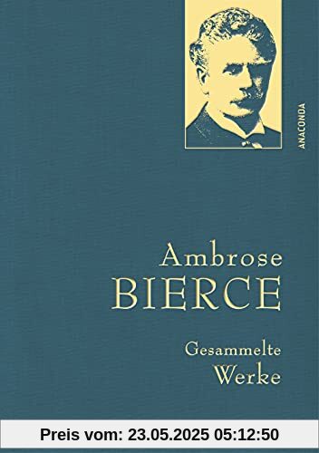 Bierce,A.,Gesammelte Werke (Anaconda Gesammelte Werke, Band 37)