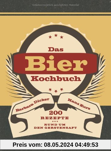 Bierkochbuch: 200 Rezepte rund um den Gerstensaft