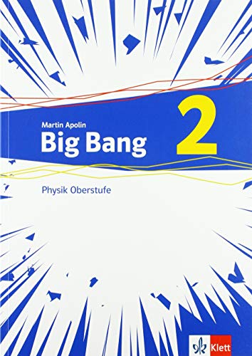 Big Bang Physik Oberstufe 2: Schulbuch Klassen 11-13 (G9), 10-12 (G8)