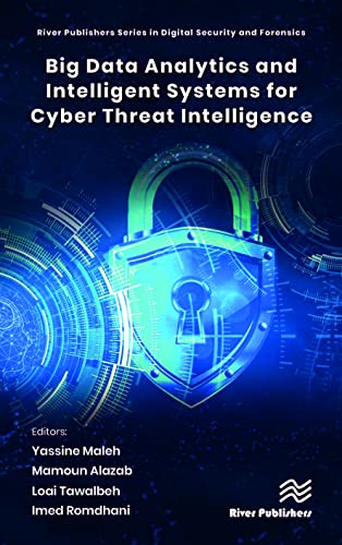 Big Data Analytics and Intelligent Systems for Cyber Threat Intelligence (River Publishers in Digital Security) Big Data Analytics and Intelligent Systems for Cyber Threat Intelligence (River Publishers in Digital Security) von River Publishers