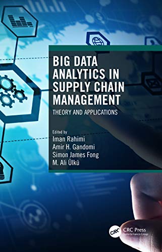 Big Data Analytics in Supply Chain Management: Theory and Applications von CRC Press