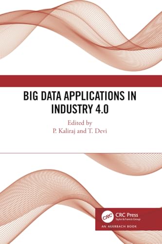 Big Data Applications in Industry 4.0 Big Data Applications in Industry 4.0 von Auerbach Publications