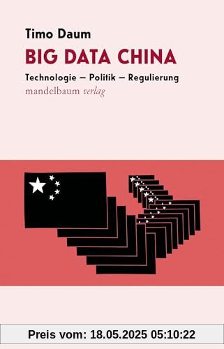 Big Data China: Technologie – Politik – Regulierung