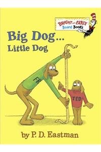 Big Dog . . . Little Dog (Bright & Early Board Books(TM))