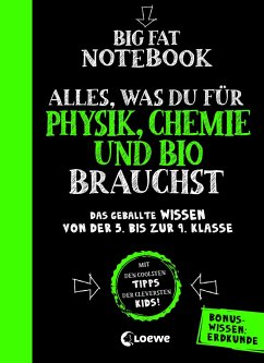 Big Fat Notebook - Alles, was du für Physik, Chemie und Bio brauchst - Das geballte Wissen von der 5. bis zur 9. Klasse. Mit Bonuswissen: Erdkunde von Loewe / Loewe Verlag