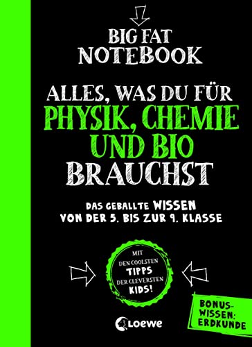 Big Fat Notebook - Alles, was du für Physik, Chemie und Bio brauchst - Das geballte Wissen von der 5. bis zur 9. Klasse. Mit Bonuswissen: Erdkunde: Nachhilfe für Physik, Chemie und Biologie
