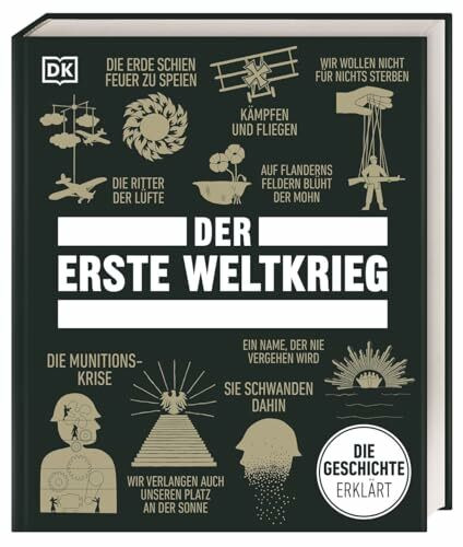 Big Ideas. Der Erste Weltkrieg: Die Geschichte erklärt. Konzentriertes Wissen über die Ereigni... Big Ideas. Der Erste Weltkrieg: Die Geschichte erklärt. Konzentriertes Wissen über die Ereigni...