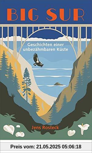 Big Sur: Geschichten einer unbezähmbaren Küste