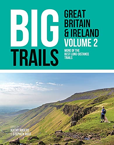 Big Trails: Great Britain & Ireland Volume 2: More of the best long-distance trails von Vertebrate Publishing Ltd