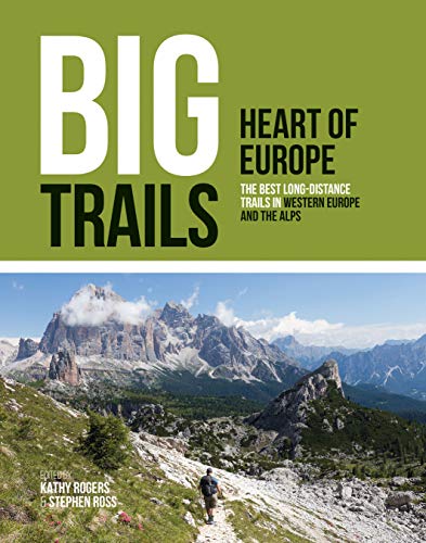 Big Trails: Heart of Europe: The best long-distance trails in Western Europe and the Alps von Vertebrate Publishing Ltd