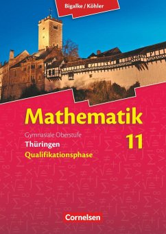 Bigalke/Köhler: Mathematik 11. Schuljahr Schülerbuch. Thüringen von Cornelsen Verlag