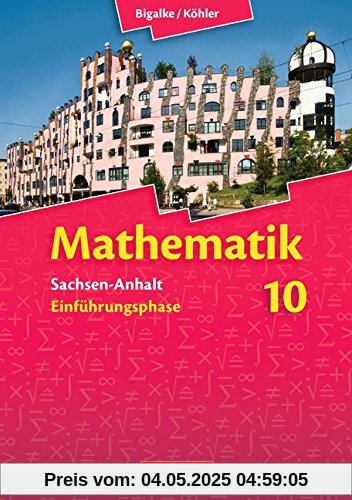 Bigalke/Köhler: Mathematik Sekundarstufe II - Sachsen-Anhalt - Neue Ausgabe 2014: Einführungsphase - Schülerbuch