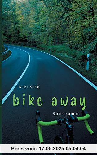 Bike Away: Sportroman (Triathlon-Trilogie)