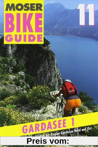Bike Guide 11/Gardasee 1: 50 Touren - Region Gardasee Nord und Ost: 50 Touren - alle Bike-Routen der Region Gardasee Nord und Ost: BD 11
