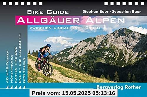 Bike Guide Allgäuer Alpen: 40 Mountainbike-Touren zwischen Lindau und Füssen. Mit GPS-Tracks (Rother Bike Guide)