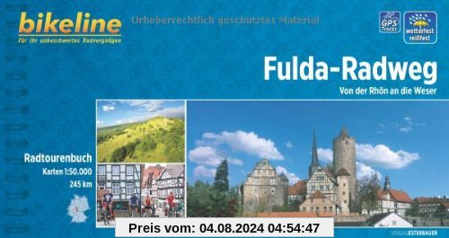 Bikeline Radtourenbuch, Fulda-Radweg: Von der Rhön an die Weser. Radtourenbuch und Karte 1 : 50 000, 245 km, wetterfest/reißfest, GPS-Tracks Download