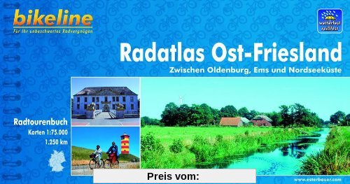 Bikeline Radtourenbuch, Radatlas Ost Friesland: Zwischen Oldenburg, Ems und Nordseeküste. Ein original bikeline-Radtourenbuch, wetterfest/reißfest