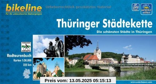 Bikeline Radtourenbuch: Thüringer Städtekette. Die schönsten Städte in Thüringen. 1 : 50.000, 225 km, wetterfest/reißfest, GPS-Tracks Download Bikeline Radtourenbuch: Thüringer Städtekette. Die schönsten Städte in Thüringen. 1 : 50.000, 225 km, wetterfest/reißfest, GPS-Tracks Download