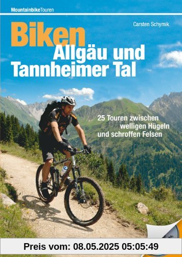 Biken Allgäu und Tannheimer Tal: Die 25 besten Mountainbike Touren rund um Sonthofen, Immenstadt, Oberstaufen, Bad Hindelang, incl. Höhenprofil und ... zwischen welligen Hügeln und schroffen Felsen