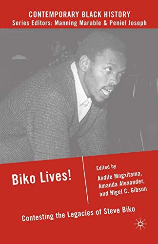 Biko Lives!: Contesting the Legacies of Steve Biko (Contemporary Black History) von MACMILLAN