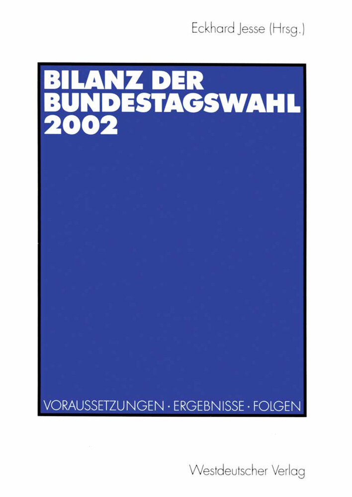 Bilanz der Bundestagswahl 2002 von VS Verlag für Sozialwissenschaften