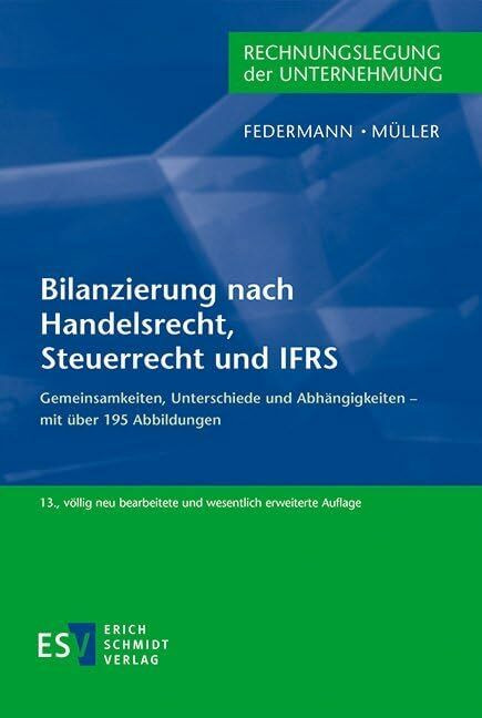 Bilanzierung nach Handelsrecht, Steuerrecht und IFRS: Gemeinsamkeiten, Unterschiede und Abh�ng...