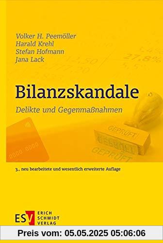 Bilanzskandale: Delikte und Gegenmaßnahmen: Delikte und Gegenmanahmen