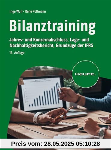 Bilanztraining: Jahres- und Konzernabschluss, Lage- und Nachhaltigkeitsbericht, Grundzüge der IFRS (Haufe Fachbuch)