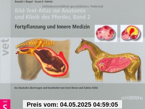 Bild-Text-Atlas zur Anatomie und Klinik des Pferdes 2: Fortpflanzung und Innere Medizin: BD 2