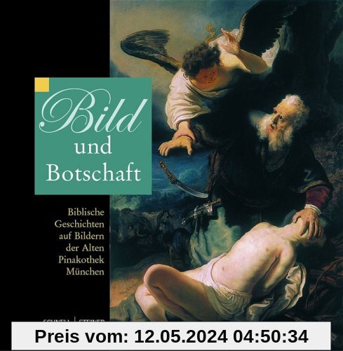 Bild und Botschaft: Biblische Geschichten auf Bildern der Alten Pinakothek München