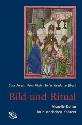 Bild und Ritual: Visuelle Kulturen in historischer Perspektive