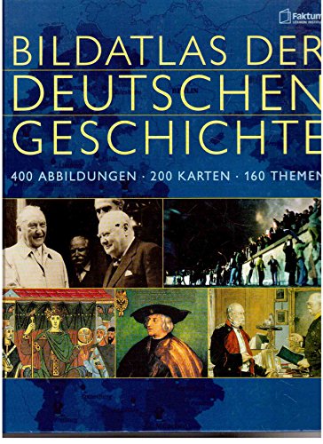 Bildatlas der deutschen Geschichte Bildatlas der deutschen Geschichte
