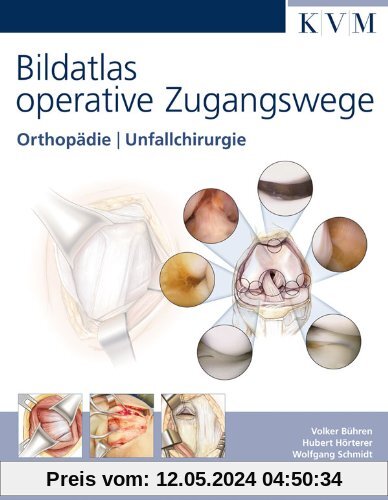 Bildatlas operative Zugangswege: Orthopädie | Unfallchirurgie (inkl. englischsprachiger DVD)