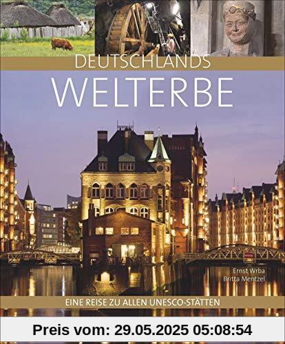 Bildband Deutschlands Welterbe: Eine Reise zu allen UNESCO-Welterbestätten wie Wattenmeer, Haithabu, Berliner Museumsinsel, Zeche Zollverein und Naumburger Dom. Mit vielen praktischen Hinweisen.